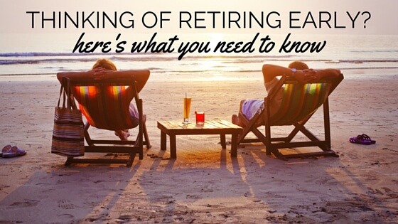 Thinking of Retiring Early? Here’s What You Need to Know